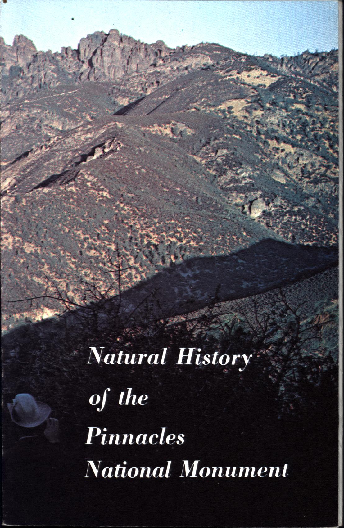 NATURAL HISTORY OF THE PINNACLES NATIONAL MONUMENT (now national park).